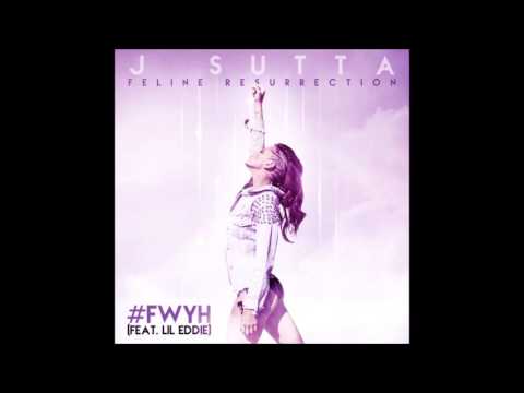 J Sutta - #FWYH (Feat. Lil Eddie)