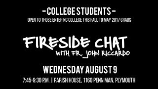 "Fireside Chat for College Students" - Fr. John Riccardo.