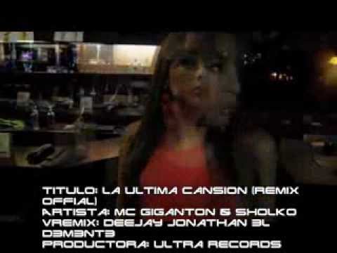 La Ultima Cancion MC GIGANTON SHOLKO (VRemix Offial) Deejay Jonathan 3l D3m3Nt3 Ultra Records 2013