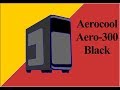 Корпус AeroCool AERO 300 (Black) FAW ACCM-PA04012.11 - видео