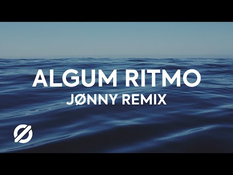 Gilsons e Jovem Dionísio - Algum Ritmo (JØNNY Remix) - Lyric Video