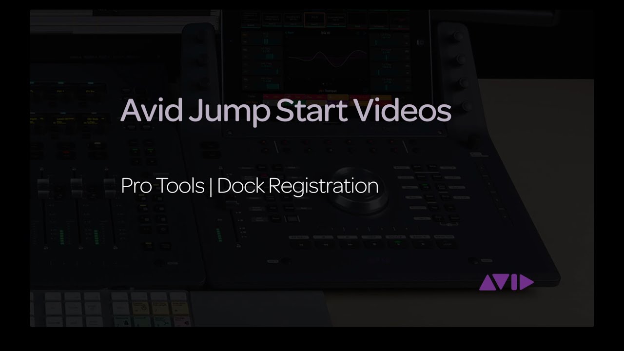 Avid Jump Start Video - Pro Tools | Dock Registration