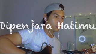 Dipenjara Hatimu - Apit ( cover by acaptarabas )