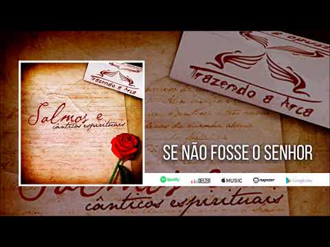 Se Não Fosse O Senhor - Trazendo a Arca