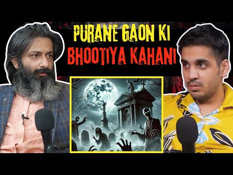 Purane Gaon Ki Bhootiya Kahani || Best Of Real Talk
