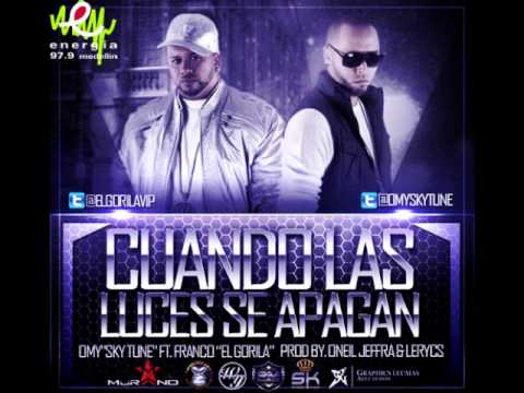 Omy Sky Tune Ft Franco El Gorila -- Cuando Las Luces Se Apagan (Prod.By Oneill Jeffra y Lerycs)