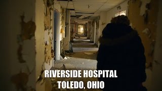 Abandoned Riverside Hospital - Toledo, Ohio