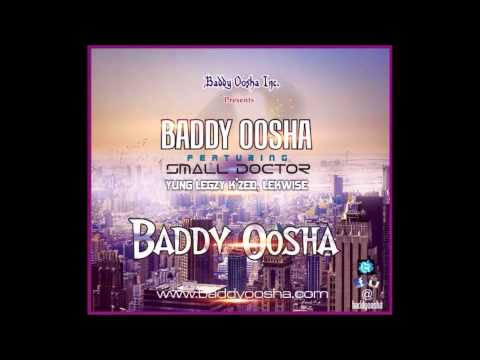 Baddy Oosha Ft Small Doctor, Yung Legzy, Kzed, Lekwise