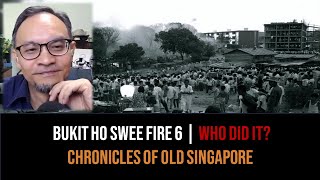 Loh Kah Seng – The Bukit Ho Swee Fire Part 6: The Rumours | Chronicles of Old Singapore