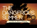 The Dangerous Summer - Disconnect (Live In Baltimore)