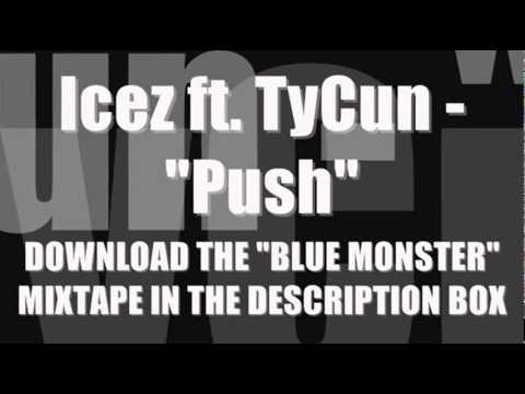 Icez Ft. TyCun - Push (Jerkin Song) [Blue Monster Mixtape]