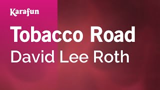 Karaoke Tobacco Road - David Lee Roth *