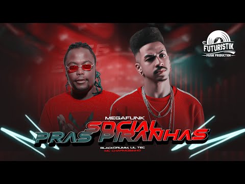 Blackdrumm, Lil Tec - Mega Funk Social pras piranhas Feat MC Charmosinho ( Futuristik Musik )