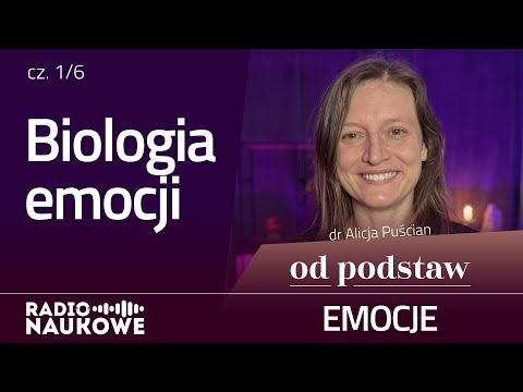 Czym są emocje? Biologia emocji | OD PODSTAW: Emocje | 1/6 | dr Alicja Puścian