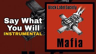 Black Label Society - Say What You Will (Instrumental)