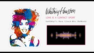 Whitney Houston - Love Is A Contact Sport 2023 (77&#39;s Rare 12inch ReWork)