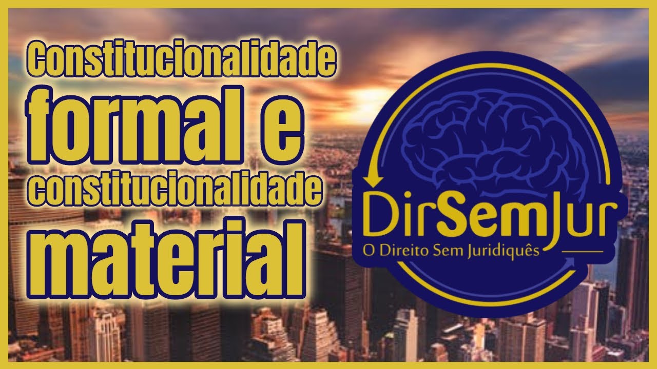 Constitucionalidade formal e constitucionalidade material (controle de constitucionalidade)