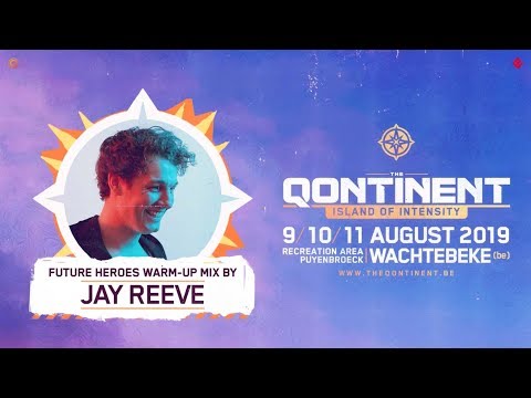 The Qontinent 2019 | Future Heroes Warm-Up Mix by Jay Reeve