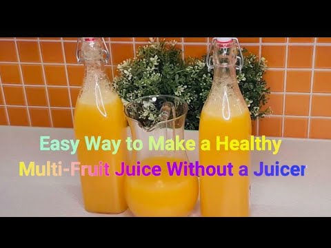 Let's Make Super Healthy Multi-Fruit Juice without a Juicer Machine