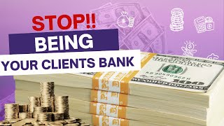 Law Firms...Stop Being The Bank For Your Clients (...get paid up front!)