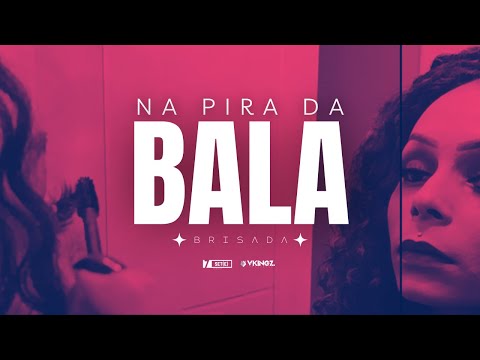 Brisada - Na Pira Da Bala ( Prod. Rott7 ) Visualizer Oficial