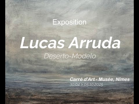 Exposition Lucas Arruda : Deserto-Modelo | Carré d'Art - Musée, Nîmes, 2025