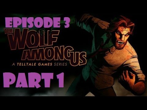 The Wolf Among Us - Episode 3 - "A Crooked Mile" Walkthrough - Part 1 [1080p]