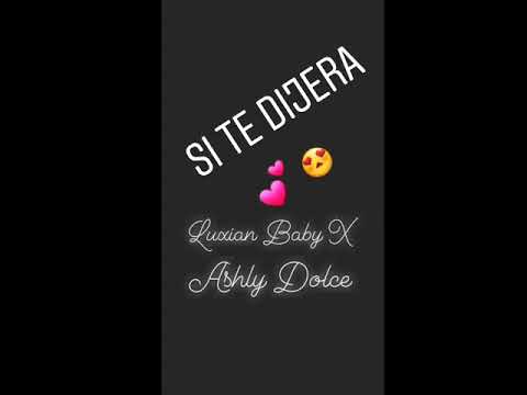 Si Te Dijera ( Luxian Baby X Ashly Dolce)