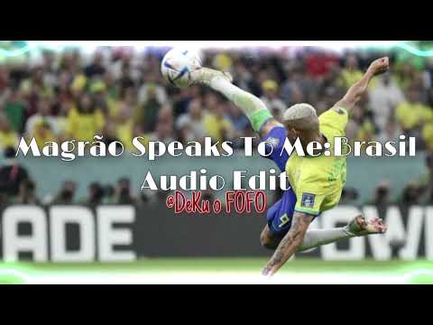 Magrão Speaks To Me: Brasil - 𝙴𝚍𝚒𝚝 𝙰𝚞𝚍𝚒𝚘