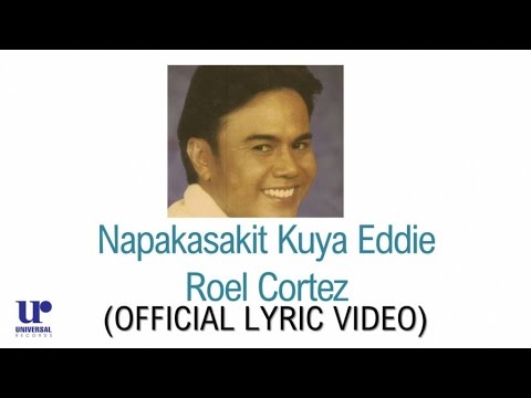 Roel Cortez - Napakasakit Kuya Eddie - (Official Lyric Video)