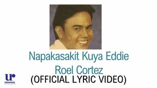 Roel Cortez - Napakasakit Kuya Eddie - (Official Lyric Video)