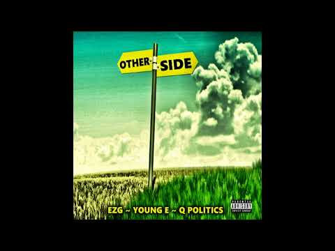 OtherSide ft EZG~YoungE~Q Politics