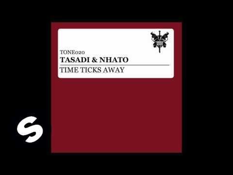 Tasadi & Nhato - Time Ticks Away (Original Mix)