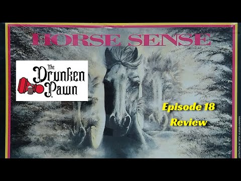 Drunken Pawn - Ep. 18 - Horse Sense - Board Game Review
