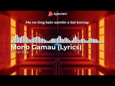 Mono Gamau - Daniel Bilip (Lyrics)