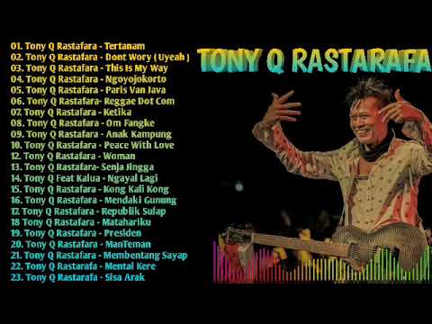 Tony Q Rastarafa mix Song full album mix song tanpa iklan