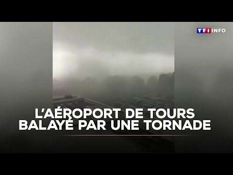 L’aéroport de Tours balayé par une tornade｜TF1 INFO