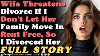 Wife Threatens Divorce If I Don't Let Her Family Move In Rent Free...