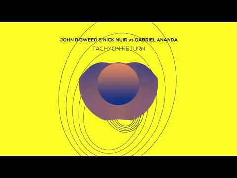John Digweed & Nick Muir vs Gabriel Ananda - Tachyon Return