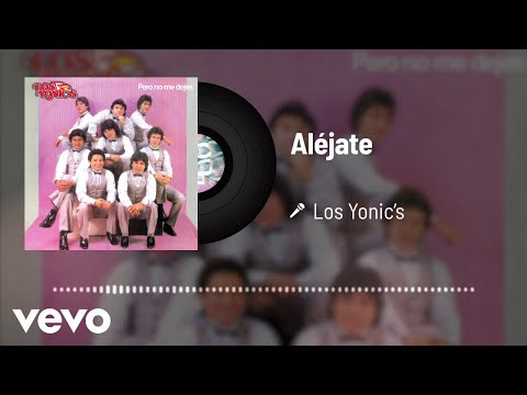 Los Yonic's - Aléjate (Audio)
