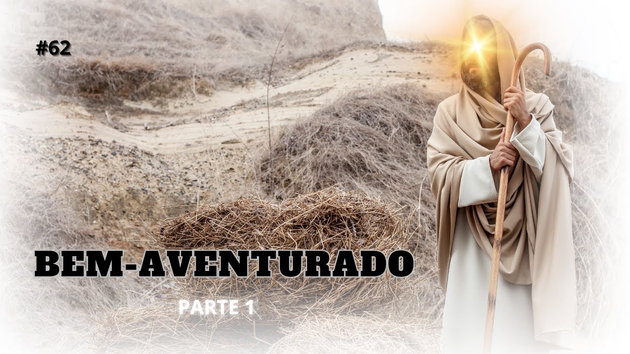 #62 - BEM AVENTURADO 1/2