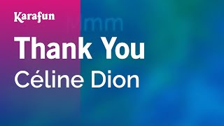 Thank You - Céline Dion | Karaoke Version | KaraFun