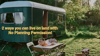 2 Ways to Live on off grid land without planning permission! How to Live on Agricultural land!