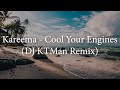 Kareema - Cool Your Engines (DJ KTMan Remix)