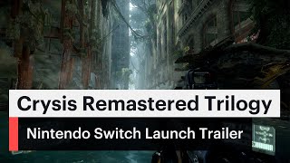Crysis Remastered Trilogy - Official Launch Trailer | Nintendo Switch