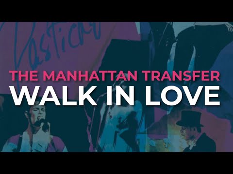 The Manhattan Transfer - Walk In Love (Official Audio)