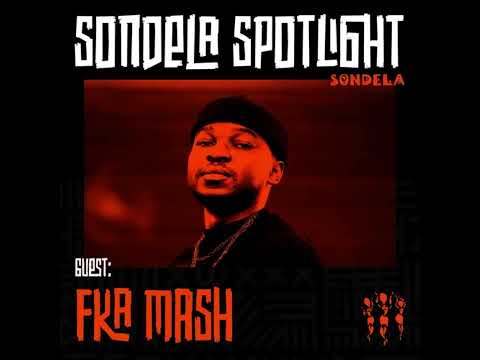 Fka Mash   Sondela Spotlight 013