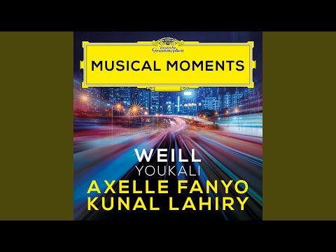 Weill: Trois chansons: I. Youkali (Musical Moments)