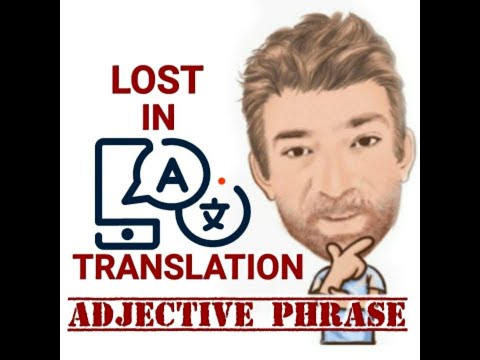Lost in Translation -Adjective Phrase (181) English Tutor Nick P