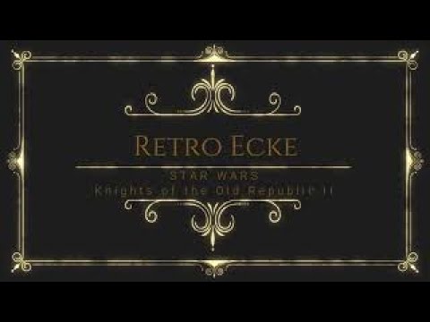 [Retro Ecke] Star Wars: Knights of the Old Republic II S1E15 German/Deutsch 60FPS FullHD